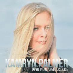 Devil in an Angel Disguise - Single by Kamryn Palmer album reviews, ratings, credits