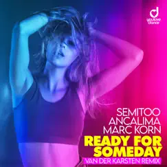 Ready for Someday (feat. Ancalima) [Van Der Karsten Extended Remix] Song Lyrics