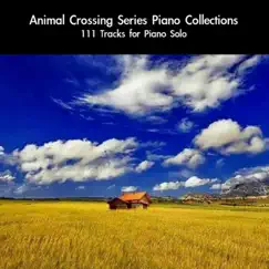 Animal Crossing Series Piano Collections: 111 Tracks (For Piano Solo) by Daigoro789 album reviews, ratings, credits