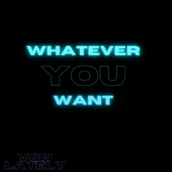 Whatever You Want Song Lyrics