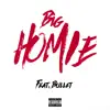 Big Homie (feat. Bullet) - Single album lyrics, reviews, download
