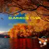 Summers Over - Single album lyrics, reviews, download