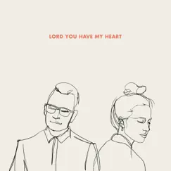 Lord You Have My Heart (feat. Martin Smith) - Single by Elle Limebear album reviews, ratings, credits
