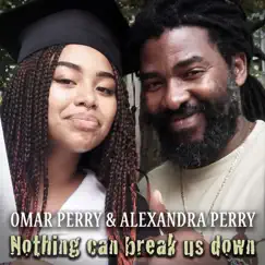 Nothing Can Break Us Down - Single by Omar Perry & Alexandra Perry album reviews, ratings, credits