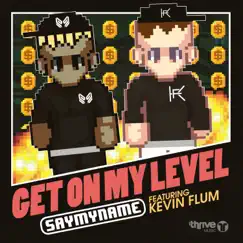 Get On My Level (feat. Kevin Flum) - Single by SAYMYNAME album reviews, ratings, credits