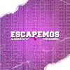 Escapemos (feat. Touchandgo) song lyrics