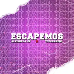 Escapemos (feat. Touchandgo) Song Lyrics