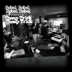 Rebel Rebel - Single by Cheap Trick album reviews, ratings, credits