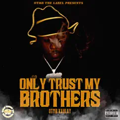 Only Trust My Brothers by Otmb Kahlay album reviews, ratings, credits