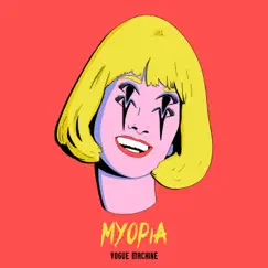Myopia - Single by Vogue Machine album reviews, ratings, credits