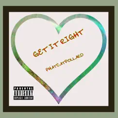 Get It Right - Single by PhatCatPollard album reviews, ratings, credits