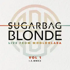 Live From Mooloolaba, Vol. 1 by Sugarbag Blonde album reviews, ratings, credits