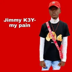My Pain - Single by Jimmy K3Y album reviews, ratings, credits