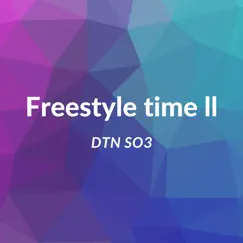 Freestyle Time Ll - Single by DTN SO3 album reviews, ratings, credits