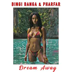 Dream Away - Single by Bingi Banga & Pharfar album reviews, ratings, credits