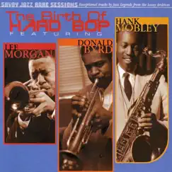 The Birth of Hard Bop by Hank Mobley, Lee Morgan & Donald Byrd album reviews, ratings, credits