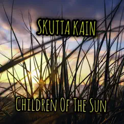 Children of the Sun - Single by Skutta Kain album reviews, ratings, credits