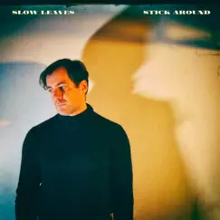 Stick Around - Single by Slow Leaves album reviews, ratings, credits
