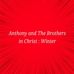 Winter - Single by Anthony and the Brothers in Christ album reviews, ratings, credits