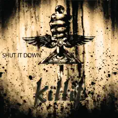 Shut It Down by Killit album reviews, ratings, credits