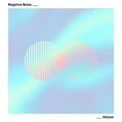 Hollow - Single by Negative Noise album reviews, ratings, credits