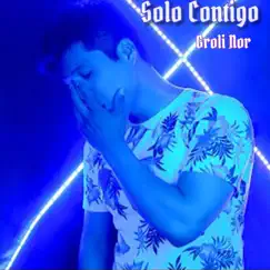 Solo Contigo - Single by Groli Nor album reviews, ratings, credits