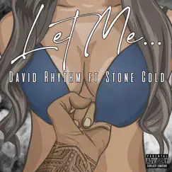 Let Me (feat. Stone Cold) - Single by David Rhythm album reviews, ratings, credits