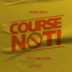 Course Not (feat. Jose the plug) - Single by Vlive Quis album reviews, ratings, credits