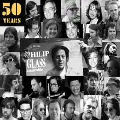 50 Years of the Philip Glass Ensemble by The Philip Glass Ensemble album reviews, ratings, credits