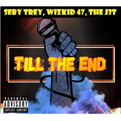Till the End (feat. Wizkid 47 & The J3T) Song Lyrics