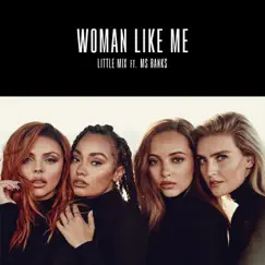 Woman Like Me (feat. Ms Banks) - Single by Little Mix album reviews, ratings, credits