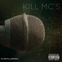 Kill Mc's (feat. Warrior Poet, Vizzy Vas & Boss Beano) - Single by Avemuzikflow album reviews, ratings, credits