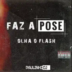 Faz a Pose, Olha o Flash (RAVE FUNK) - Single by Paulinho Dj album reviews, ratings, credits