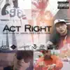 Act Right (feat. DaBoyWay, Moe-B & Slep the Roxtarr) - Single album lyrics, reviews, download