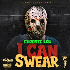 I Can Swear - Single by Chronic Law album reviews, ratings, credits