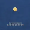Big Summer Eyes - Single album lyrics, reviews, download