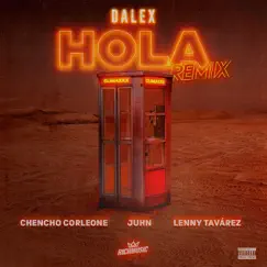 Hola (feat. Juhn & Dímelo Flow) [Remix] - Single by Dalex, Lenny Tavárez & Chencho Corleone album reviews, ratings, credits