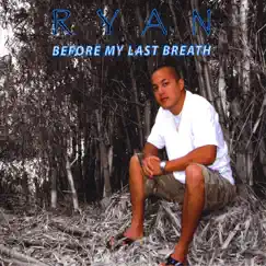 Before My Last Breath by Ryan Hiraoka album reviews, ratings, credits