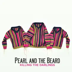Killing the Darlings by Pearl and the Beard album reviews, ratings, credits