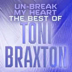 Un-Break My Heart: The Best of Toni Braxton album download