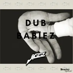Dub Babiez - Single by Jiggz album reviews, ratings, credits