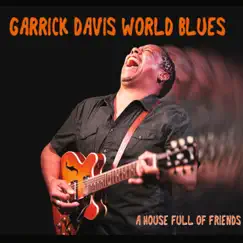 A House Full of Friends by Garrick Davis World Blues album reviews, ratings, credits