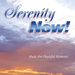 Serenity Now - Music for Peaceful Moments by Various Artists album reviews, ratings, credits