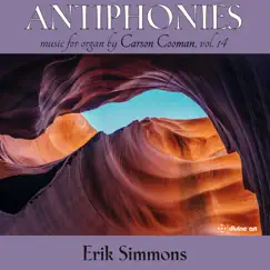 Carson Cooman Organ Music, Vol. 14: Antiphonies by Erik Simmons album reviews, ratings, credits