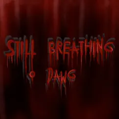 Still Breathing - Single by O Dawg album reviews, ratings, credits