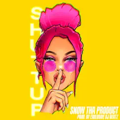 SHUTTUP - Single by Snow Tha Product album reviews, ratings, credits