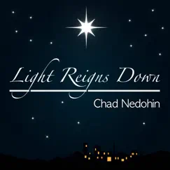 Light Reigns Down - Single by Chad Nedohin album reviews, ratings, credits