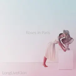 Roses in Paris - Single by Kikin album reviews, ratings, credits