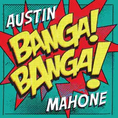 Banga! Banga! - Single by Austin Mahone album reviews, ratings, credits