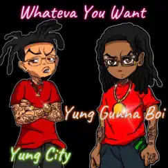 Whateva You Want (feat. Yung City) - Single by Yung Gunna Boi album reviews, ratings, credits